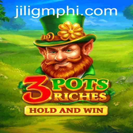 Discover 3potsRiches: The Thrilling New Game by JILIGM.COM